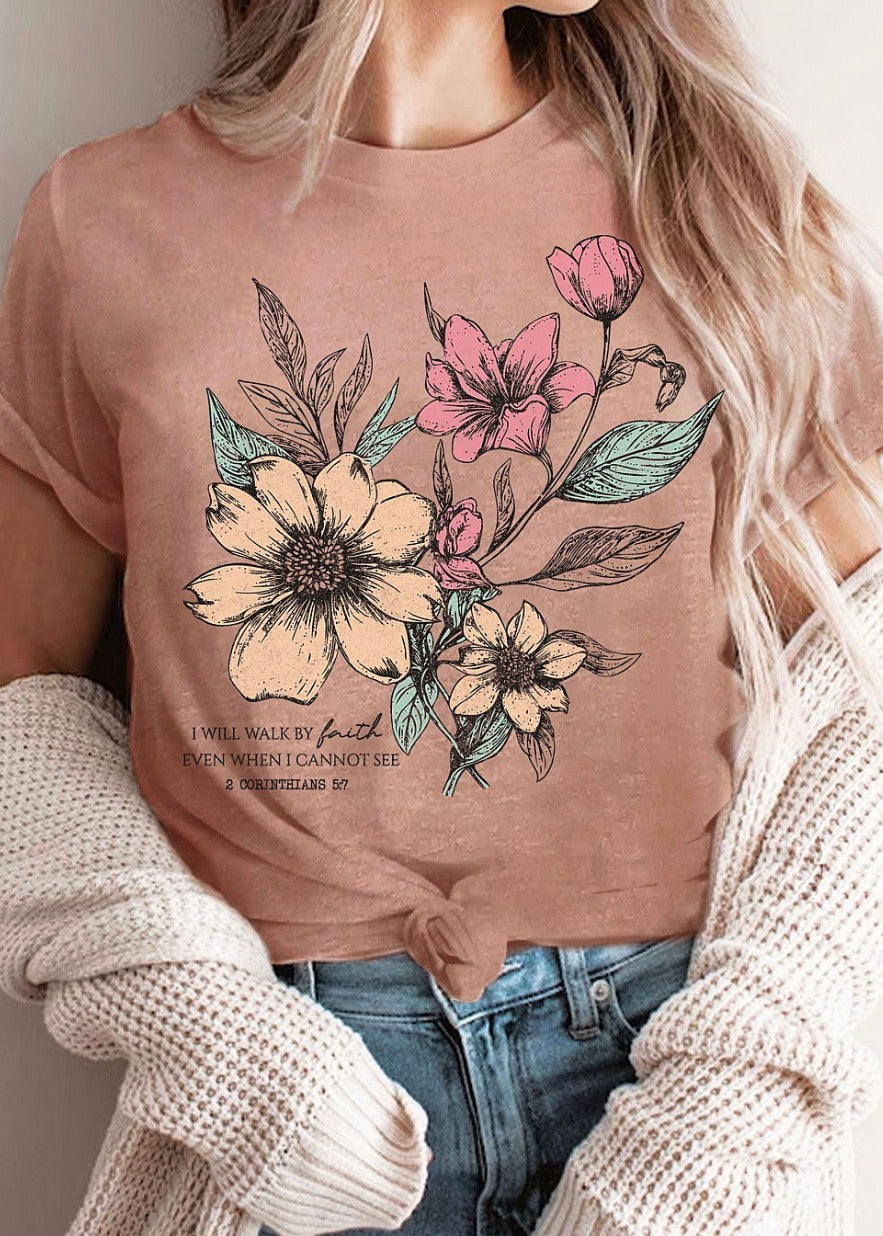 I Will Walk By Faith Floral Tee